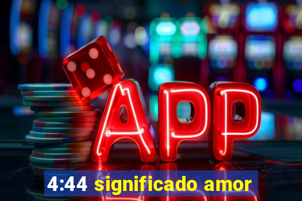 4:44 significado amor